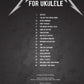 Best Of Metallica For Ukulele Book - 108 Pages Of Uke Metal Songbooks