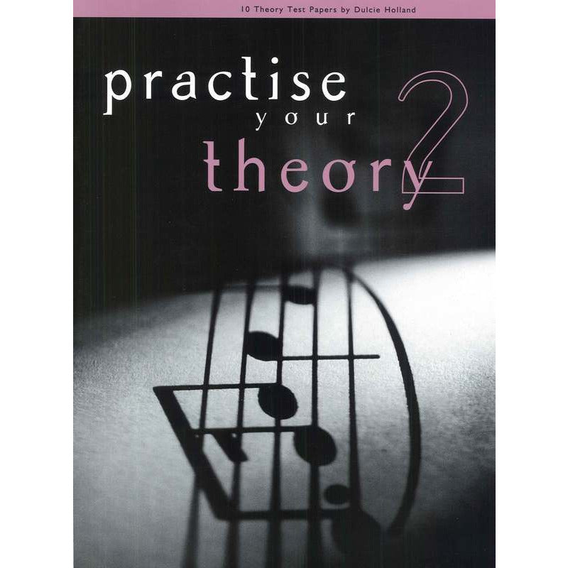 PRACTISE YOUR THEORY GR 2 - Music2u