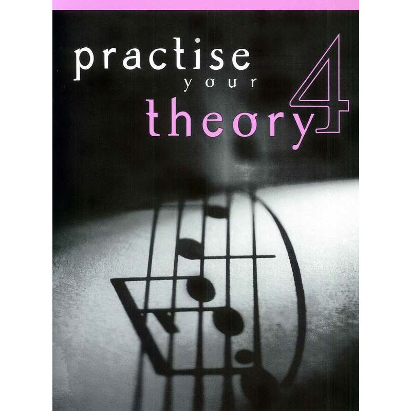 PRACTISE YOUR THEORY GR 4 - Music2u