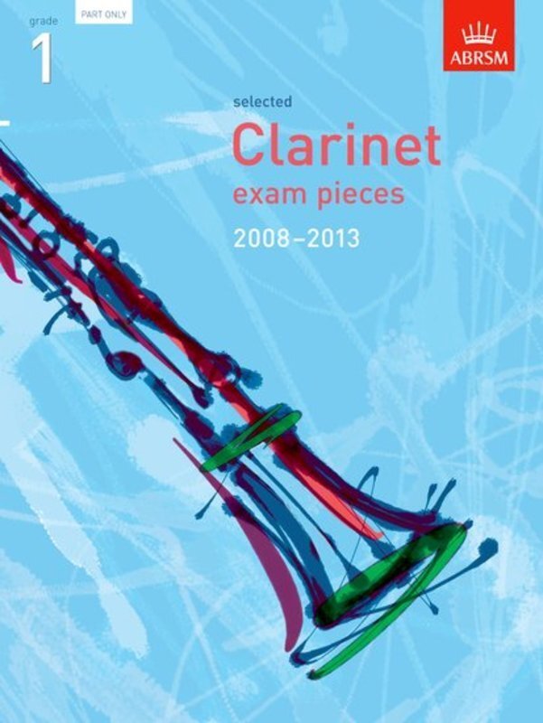 A B Cla Exam Pieces 2008-13 Gr 1 Clarinet Part