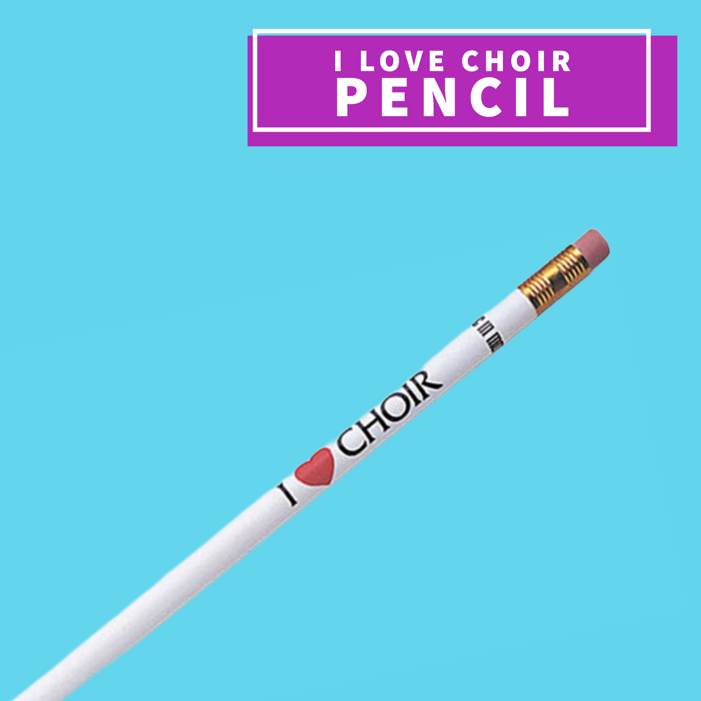 I Love Choir Pencil (White)