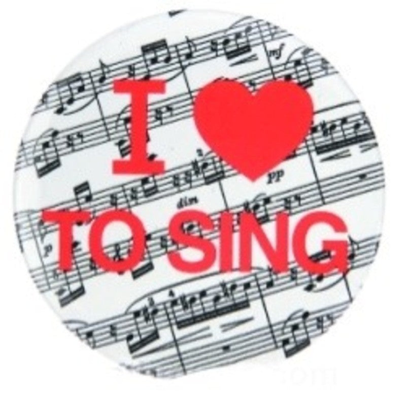 BUTTON I LOVE TO SING