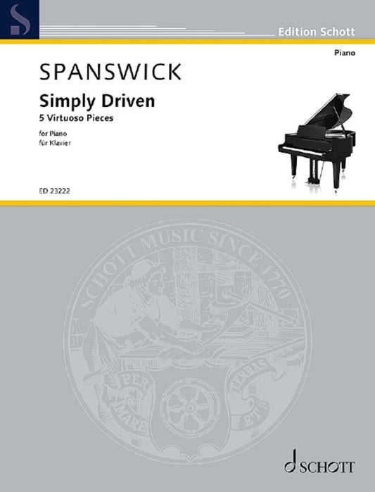 Spanswick - Simply Driven 5 Virtuoso Pieces Piano Book