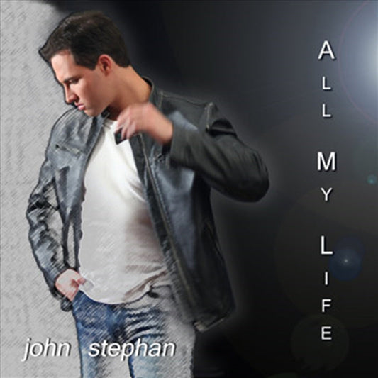 John Stephan - All My Life CD