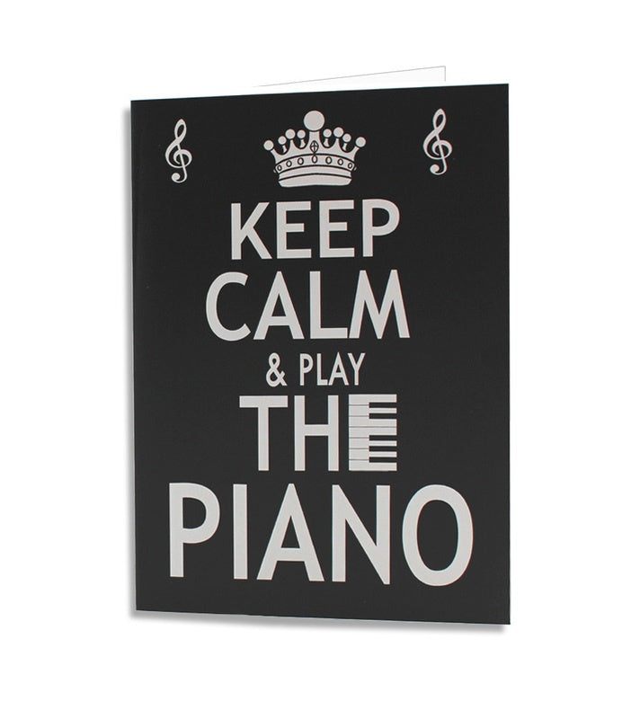 KEEP CALM AND PLAY THE PIANO GREETING CARD