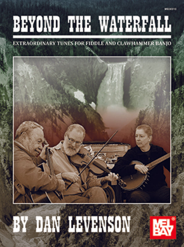 Beyond The Waterfall Tunes For Fiddle & Clawhammer Banjo