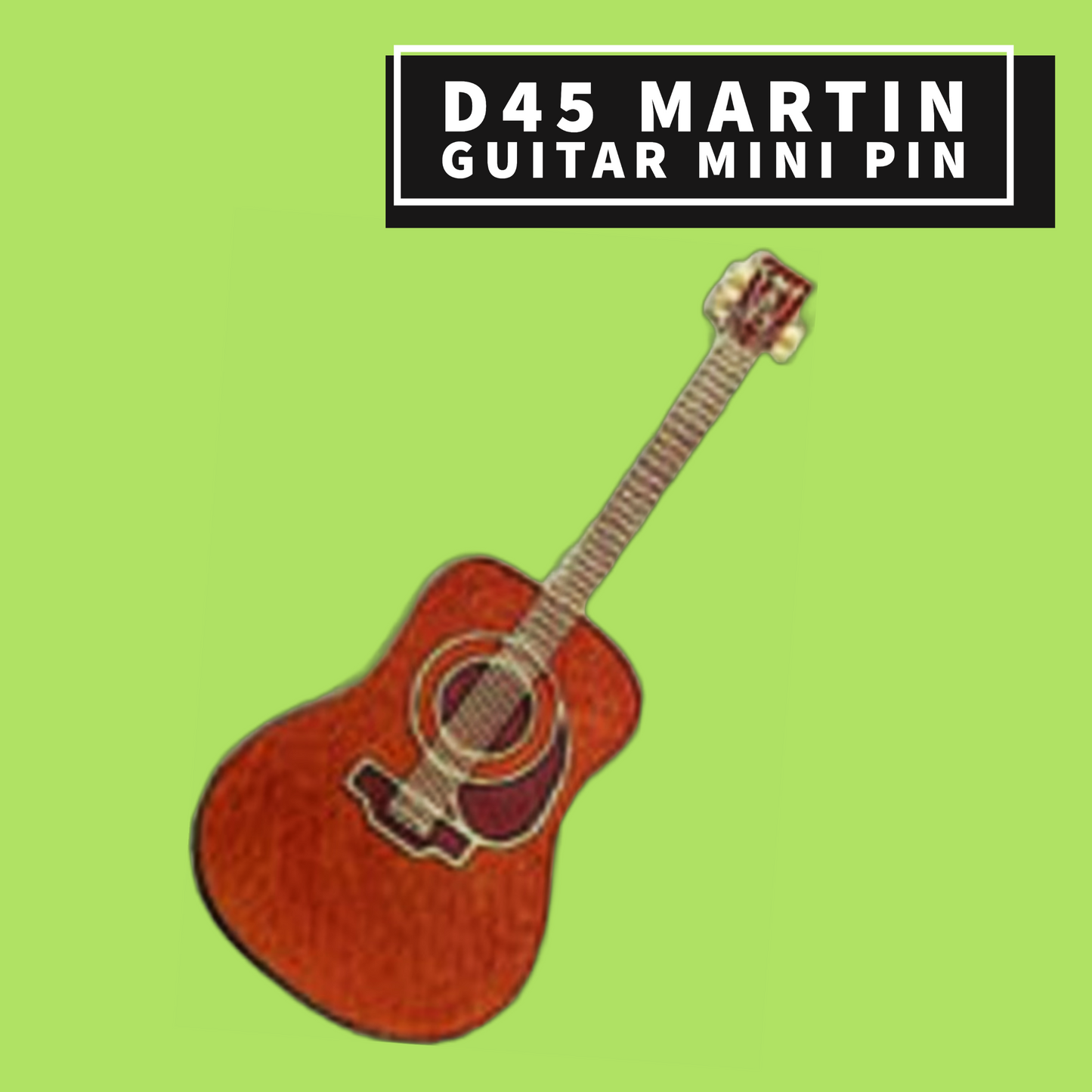 D45 Martin Guitar Mini Pin