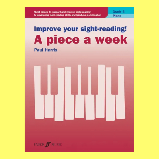 Improve Your Sight Reading - A Piece A Week For Piano Grade 5 Book