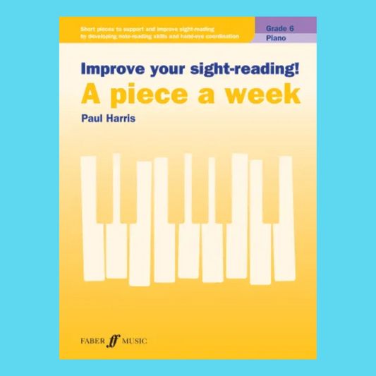 Improve Your Sight Reading - A Piece A Week For Piano Grade 6 Book