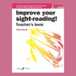 Improve Your Sight-Reading - Grade 1-5 Piano Teacher's Book