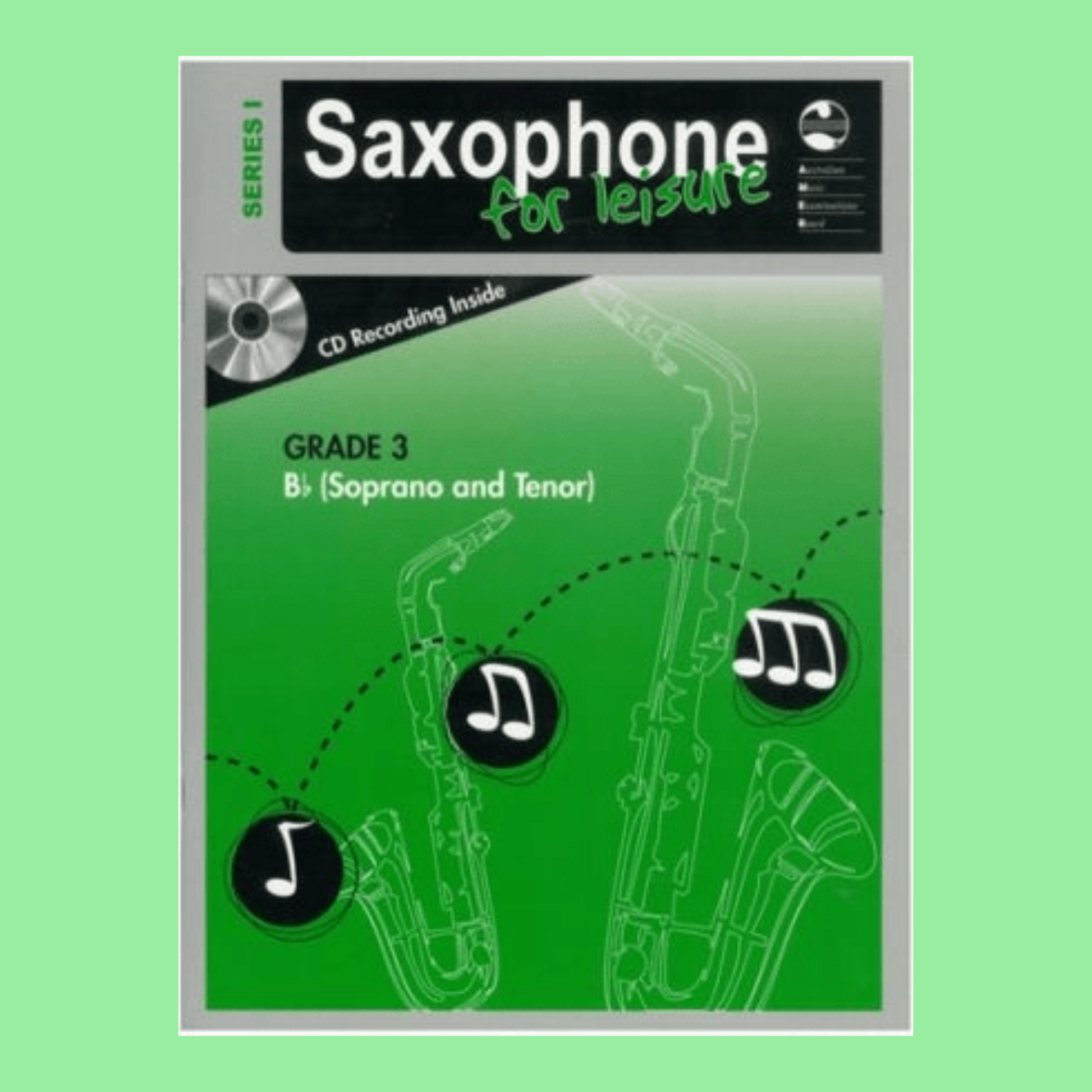 AMEB Saxophone For Leisure Tenor/Soprano Bb Series 1 - Grade 3 Book & Cd