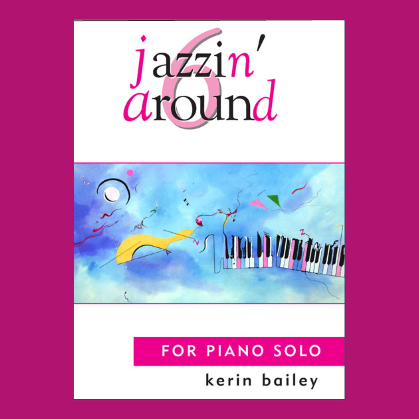 Jazzin' Around For Piano Book 6