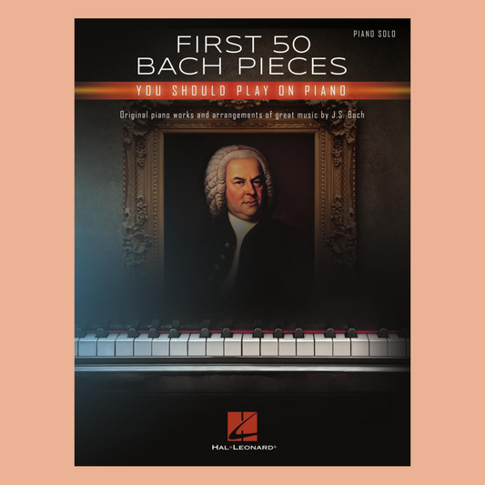 First 50 Bach Pieces You Should Play on the Piano Book