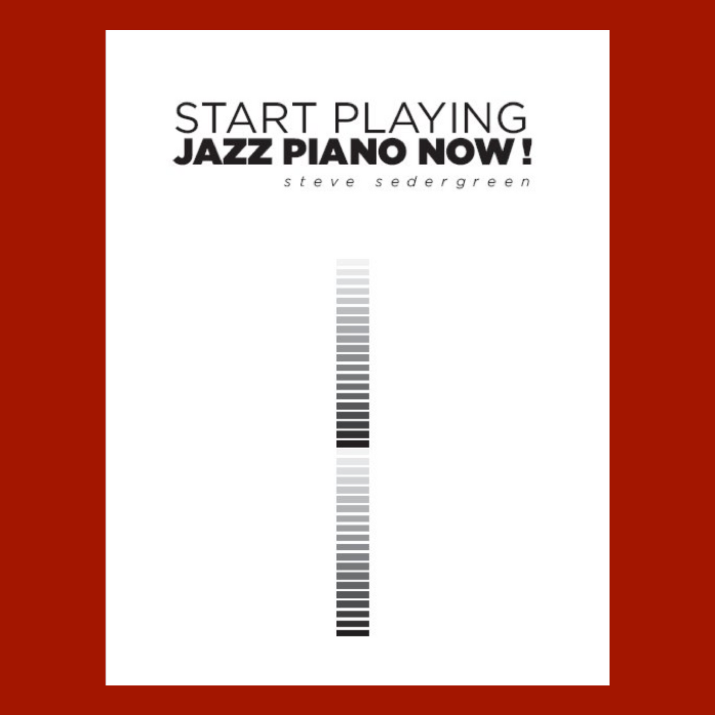 Steve Sedergreen - Start Playing Jazz Piano Now Book