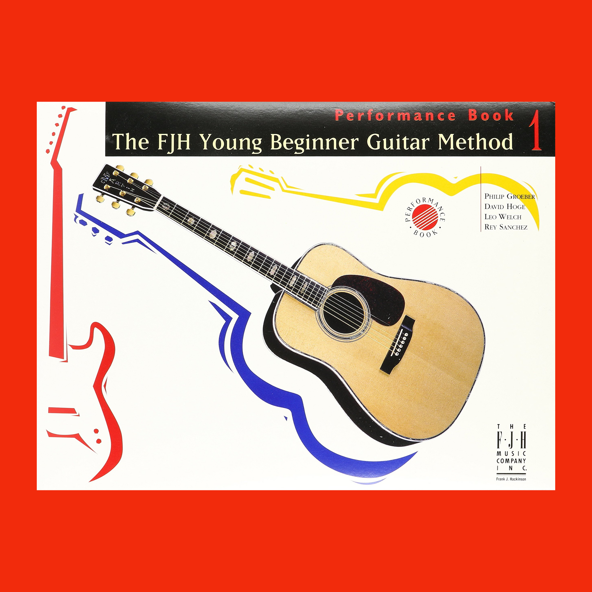 The FJH Young Beginner Guitar Method - Performance Book 1