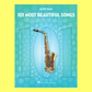 101 Most Beautiful Songs for Alto Saxophone Book