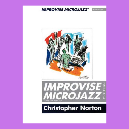 Christopher Norton - Improvise Microjazz Piano Book