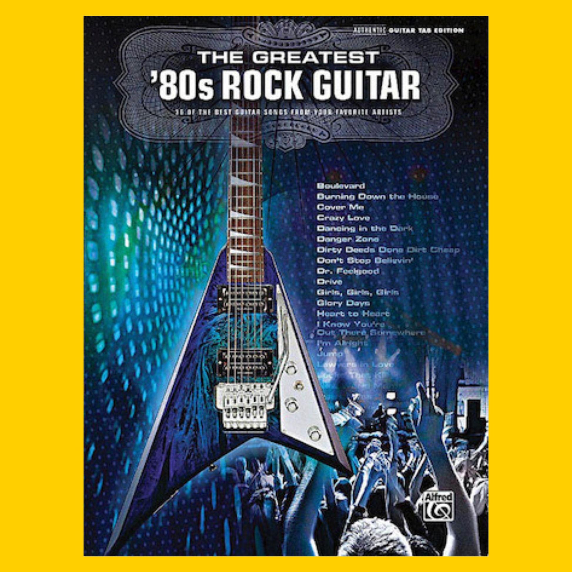 The Greatest 80's Rock Guitar Guitar Tab Book (36 Songs)