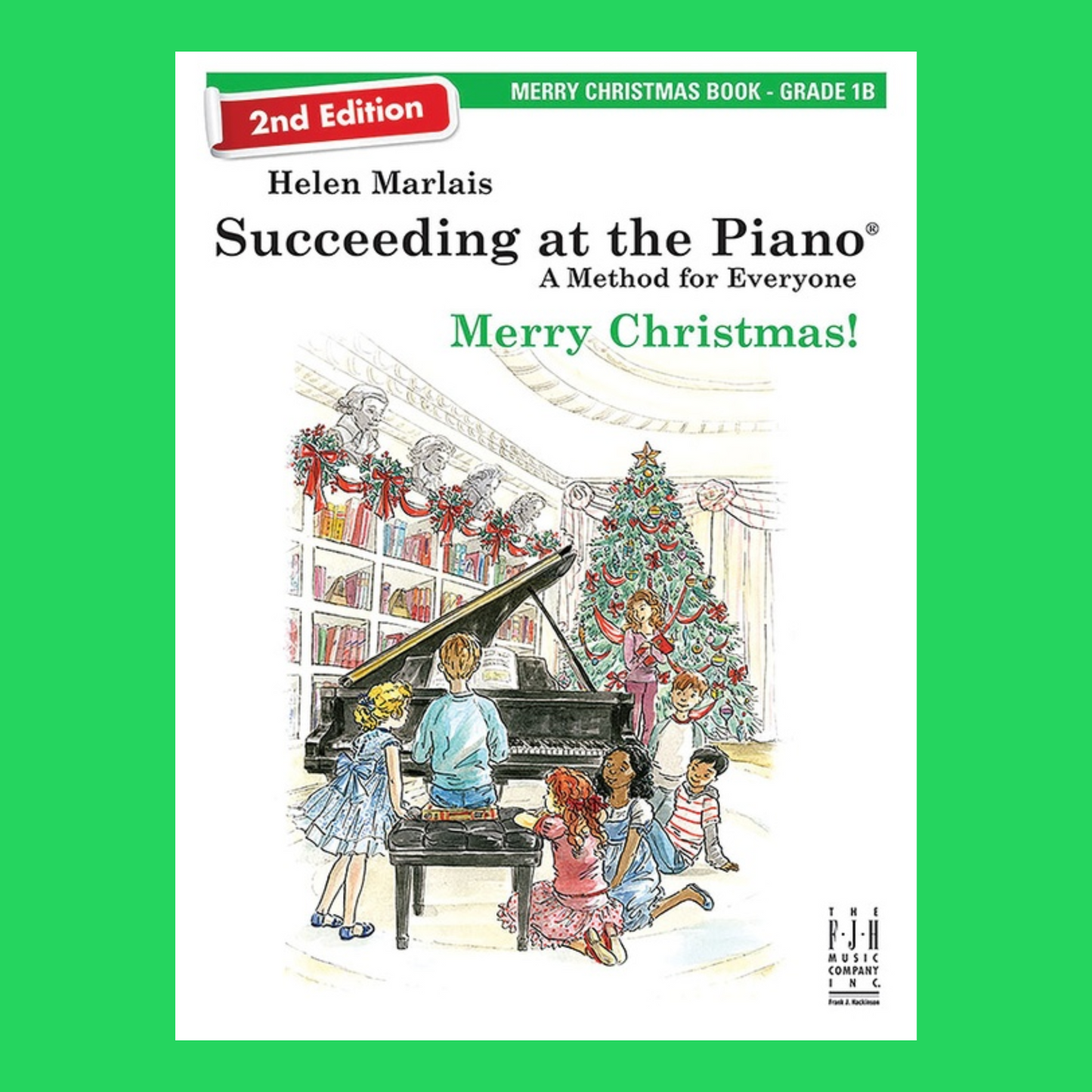 Succeeding At The Piano - Merry Christmas Grade 1B Book (2nd Edition)