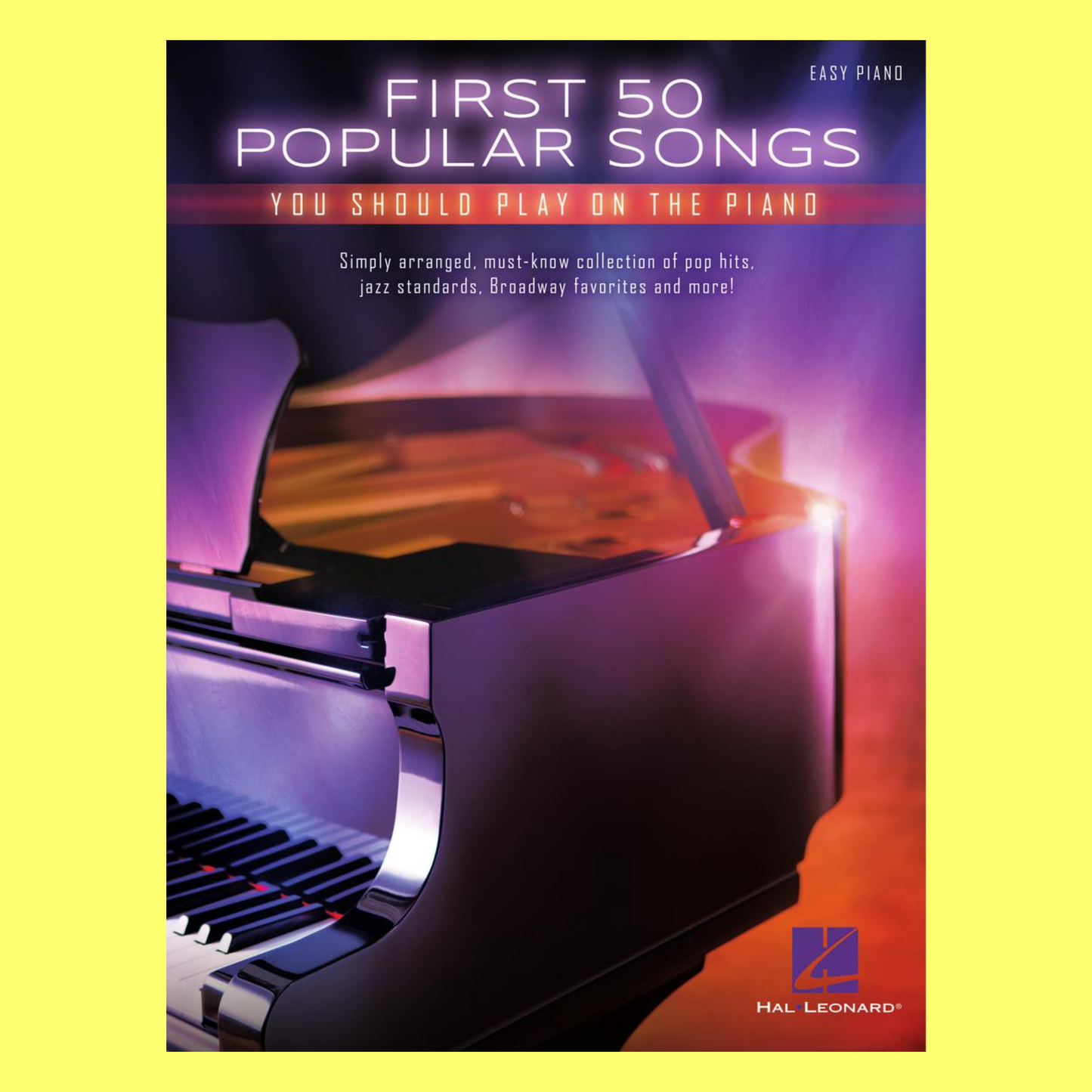 First 50 Popular Songs You Should Play On The Piano Book