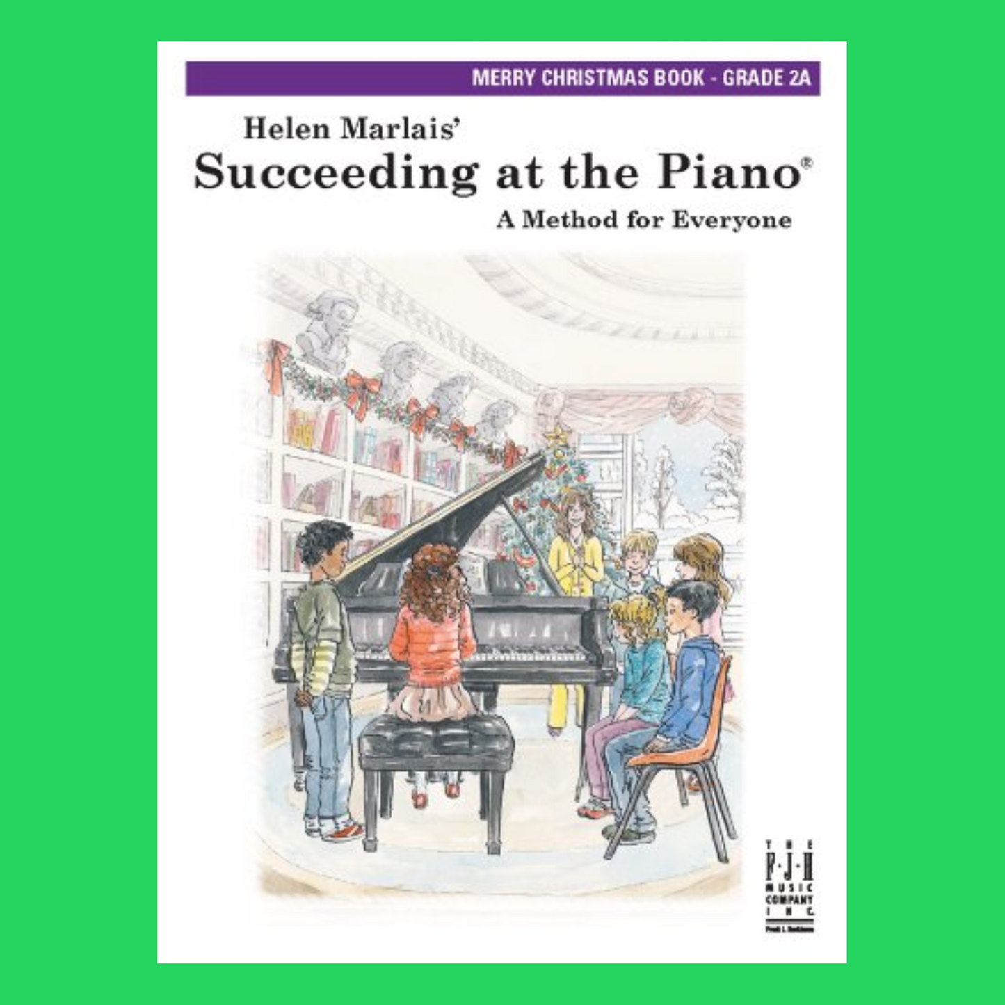 Succeeding At The Piano - Grade 2A Merry Christmas Book