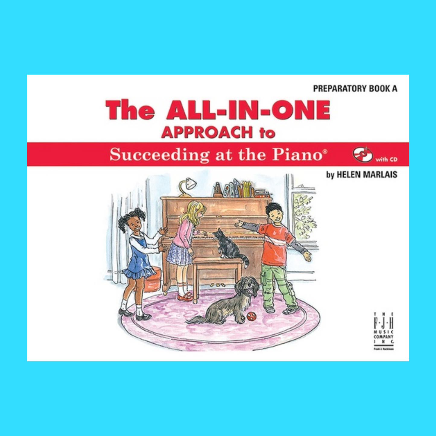 All In One Approach To Succeeding At The Piano - Preparatory Book A With Cd