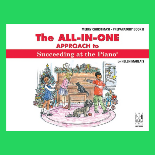 All In One Approach To Succeeding At The Piano - Christmas Preparatory Book B