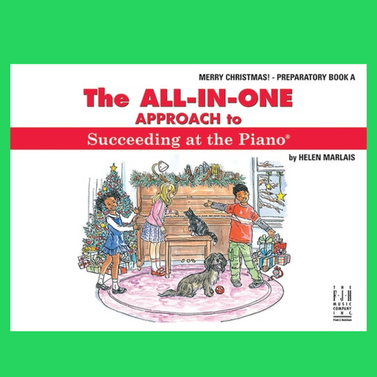 All In One Approach To Succeeding At The Piano - Merry Christmas Preparatory Book A