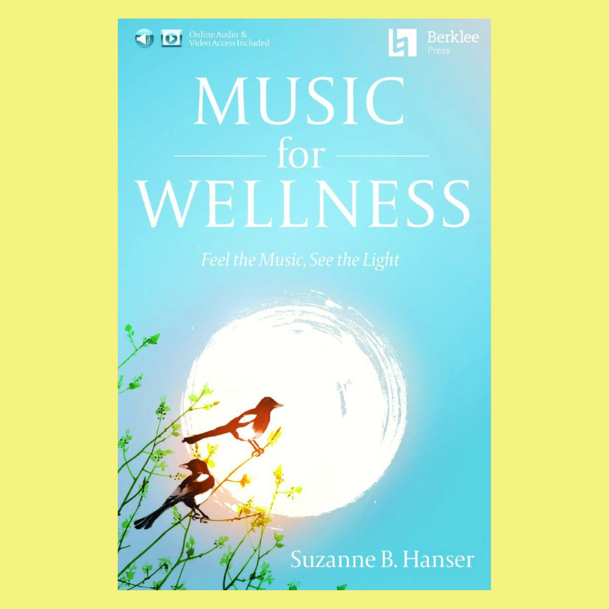 Music for Wellness Book - Use Music to Improve your Wellbeing (Book/Olm)