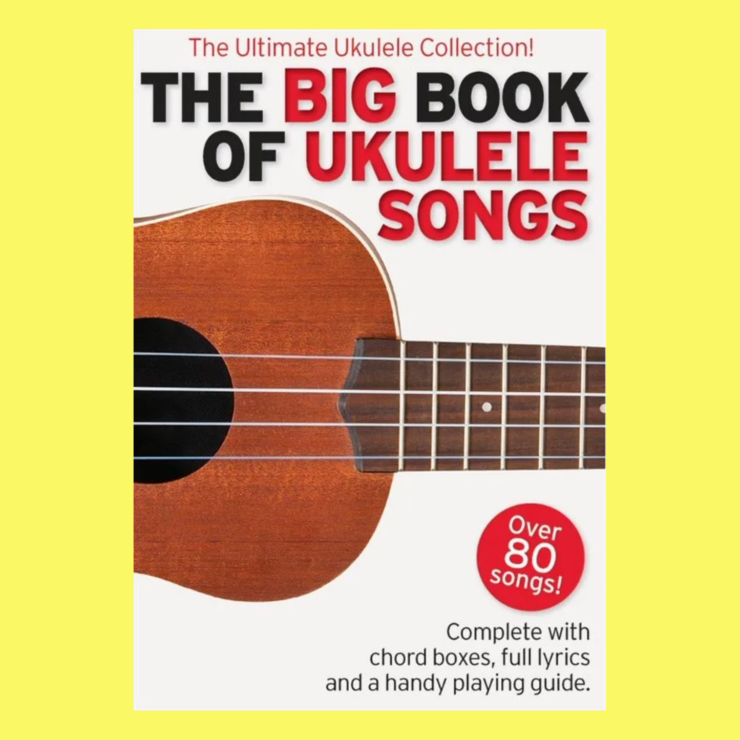 The Big Book Of Ukulele Songs (80 Songs)