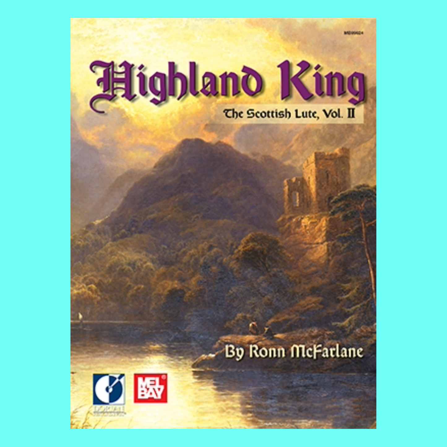 Highland King - Scottish Lute Volume 2 (44 Lute Pieces)