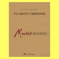 Musicworks - To Gently Serenade Concert Band Level 4 Score/Parts