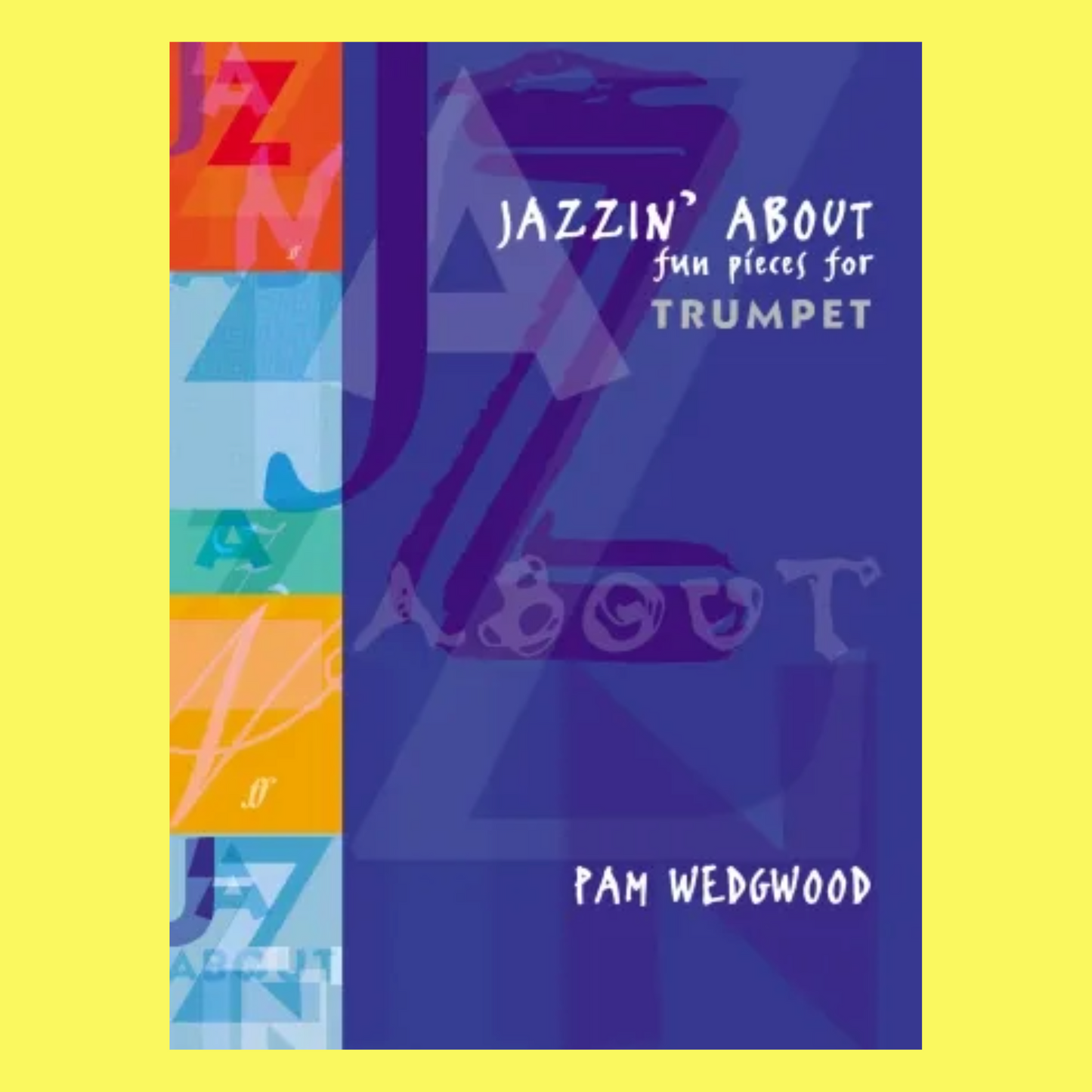 Jazzin About - Trumpet with Piano Accompaniment Book