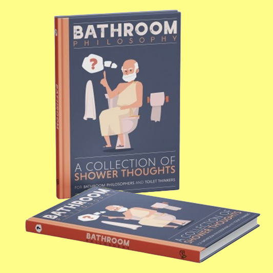 Bathroom Philosophy Hardcover Book - A Collection Of Shower Thoughts