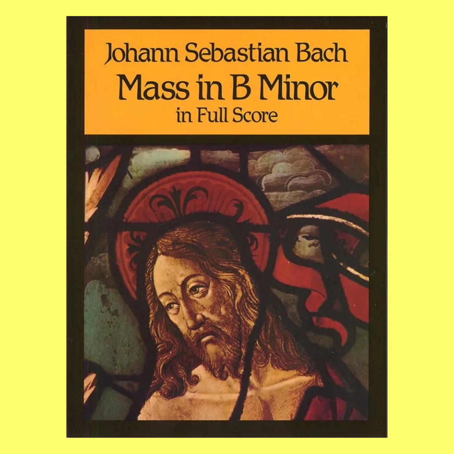 Johann Sebastian Bach - Mass In B Minor Full Score Book