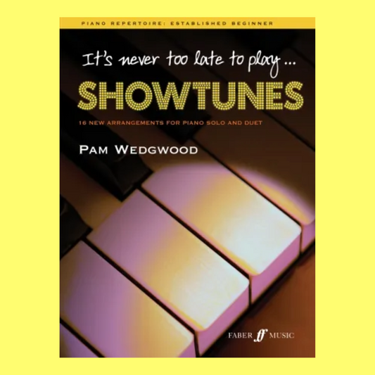 Its Never Too Late To Play - Piano Showtunes Book