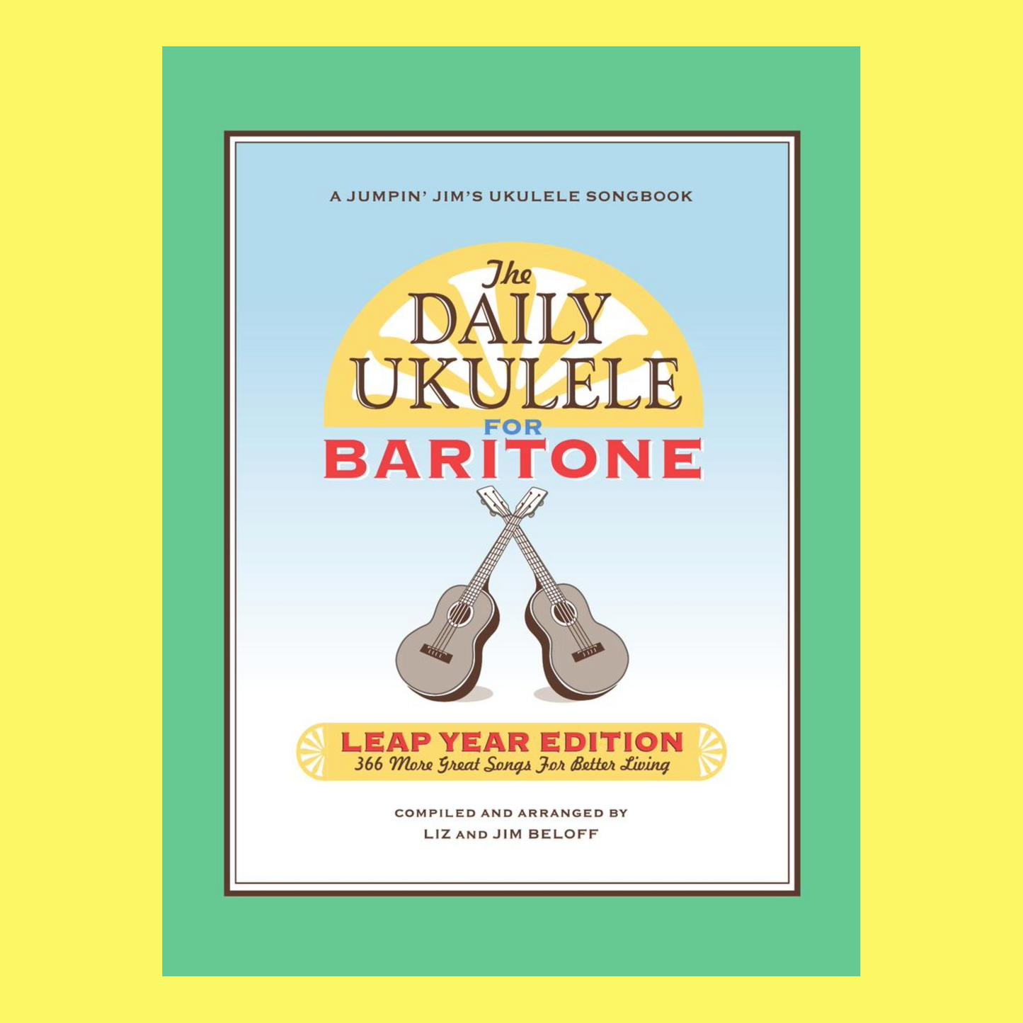 Daily Ukulele - Baritone Ukulele Spiral Bound Book (366 Songs)