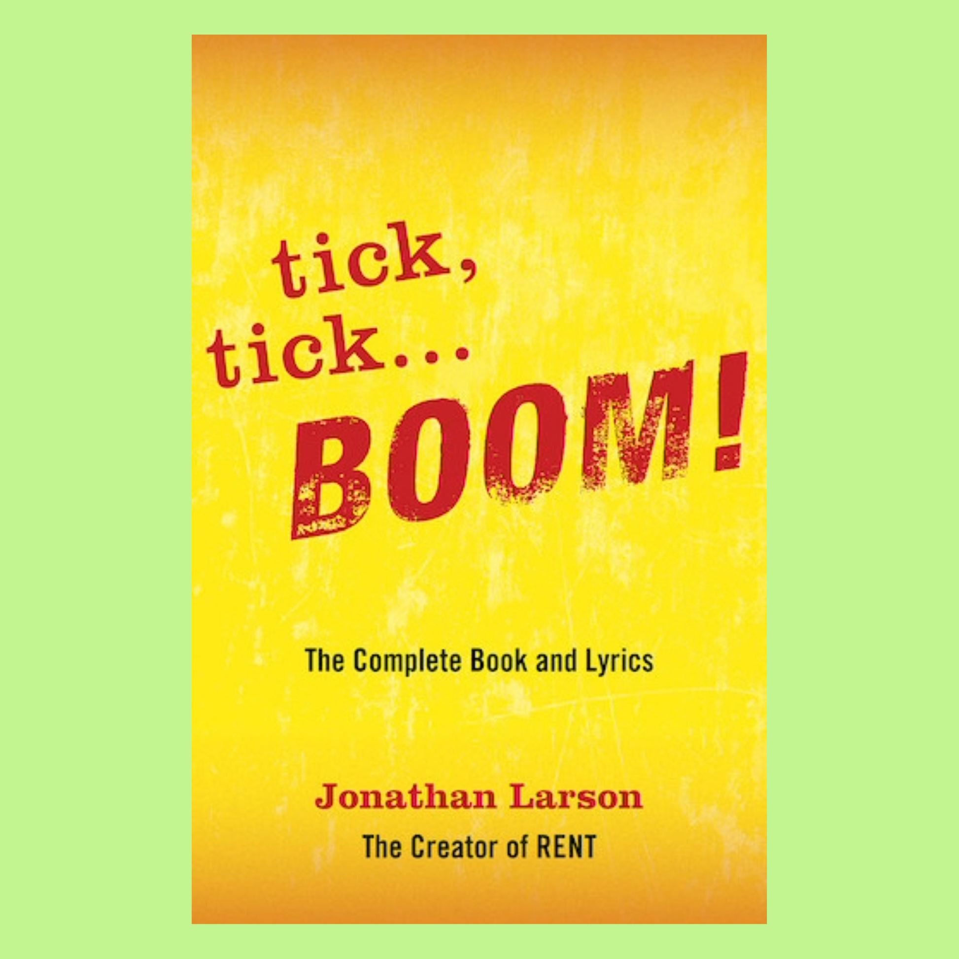 Tick Tick ... Boom!: The Complete Book And Lyrics