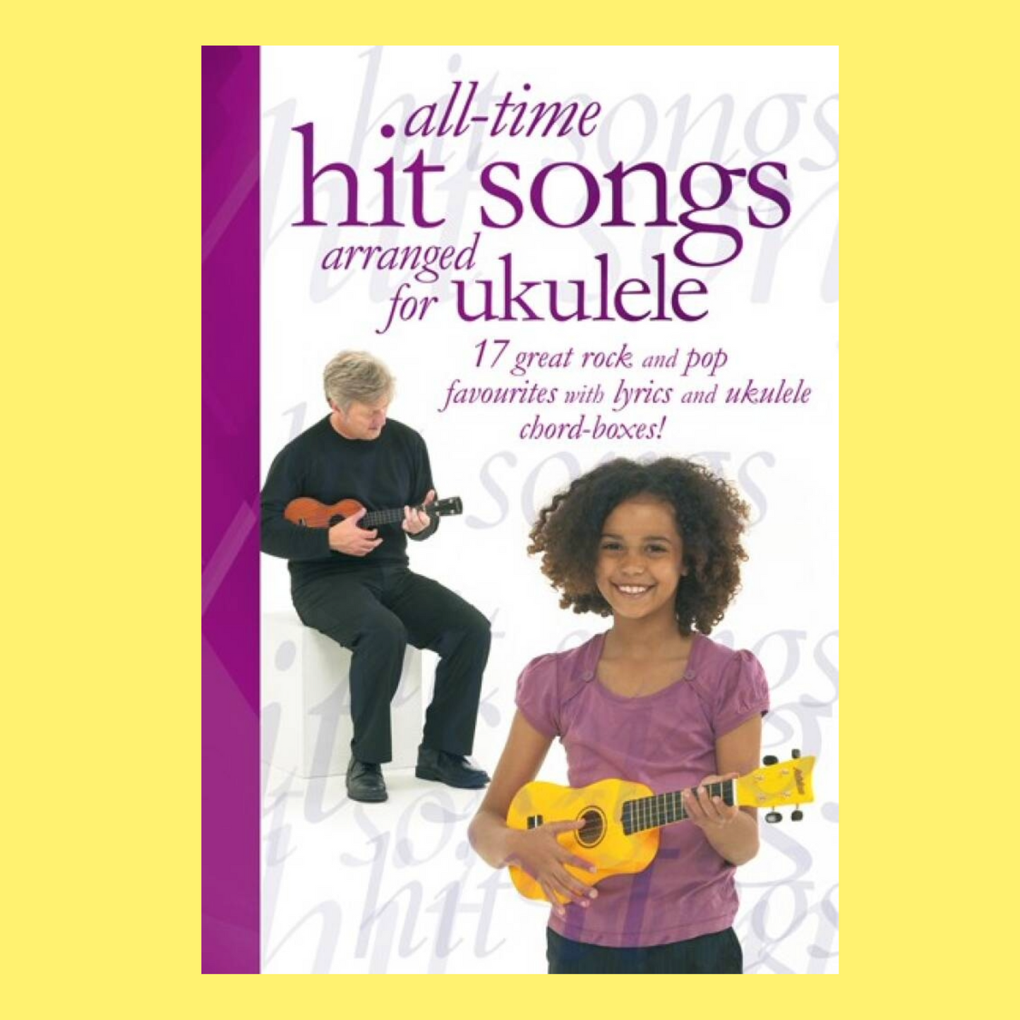 All Time Hit Songs Arranged For Ukulele Book