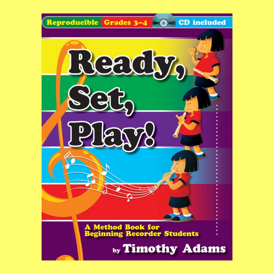 Ready, Set, Play Book/Cd (A Method Book for Beginning Recorder Students)