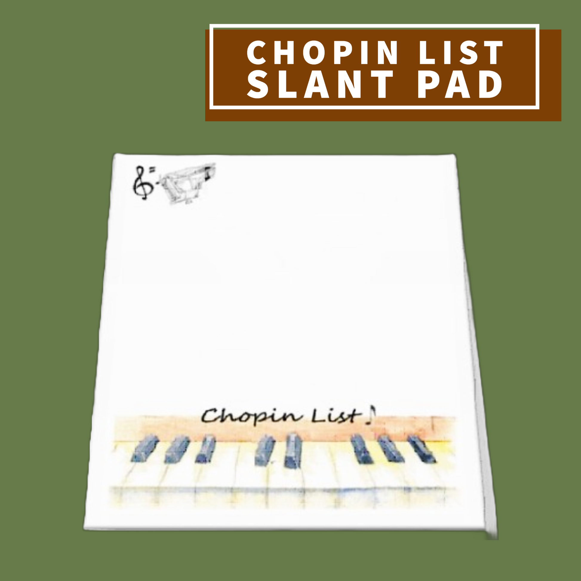 Chopin List Slant Pad