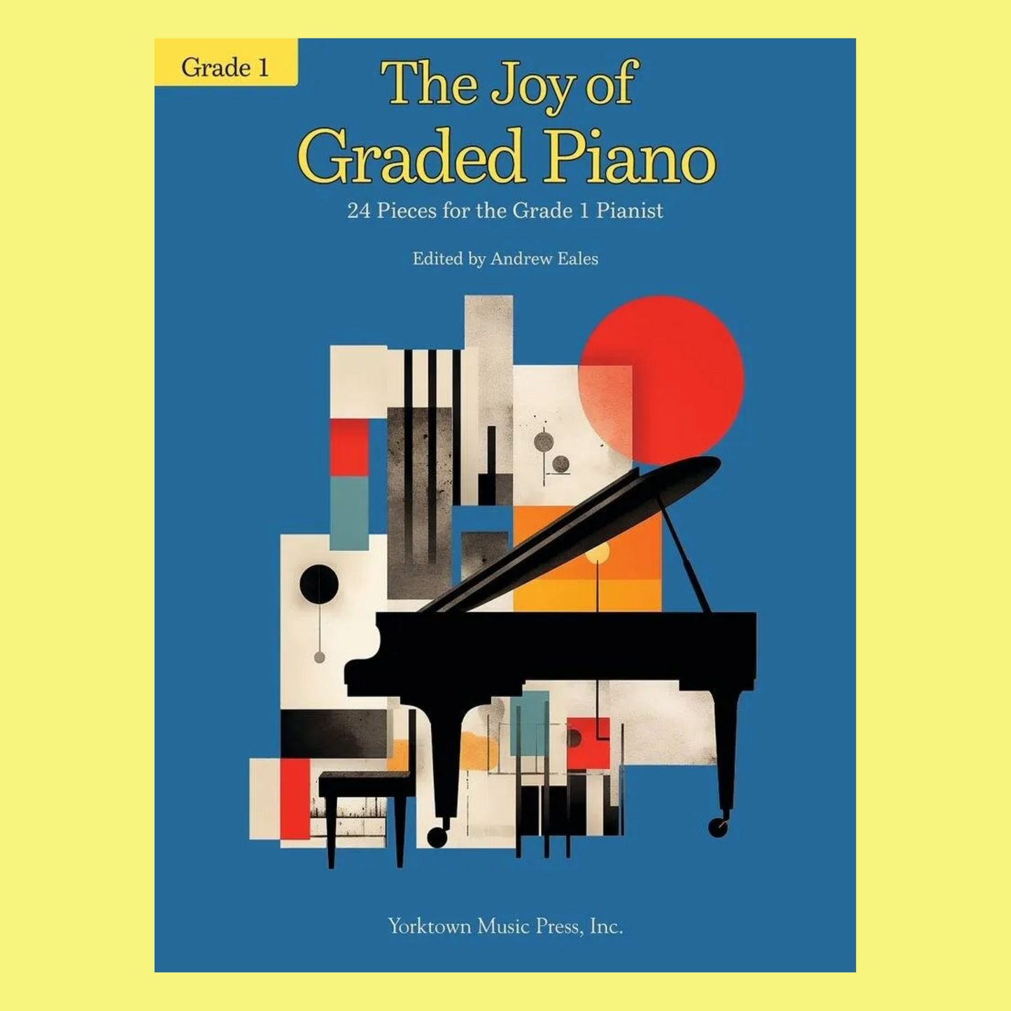 The Joy Of Graded Piano - Book 1