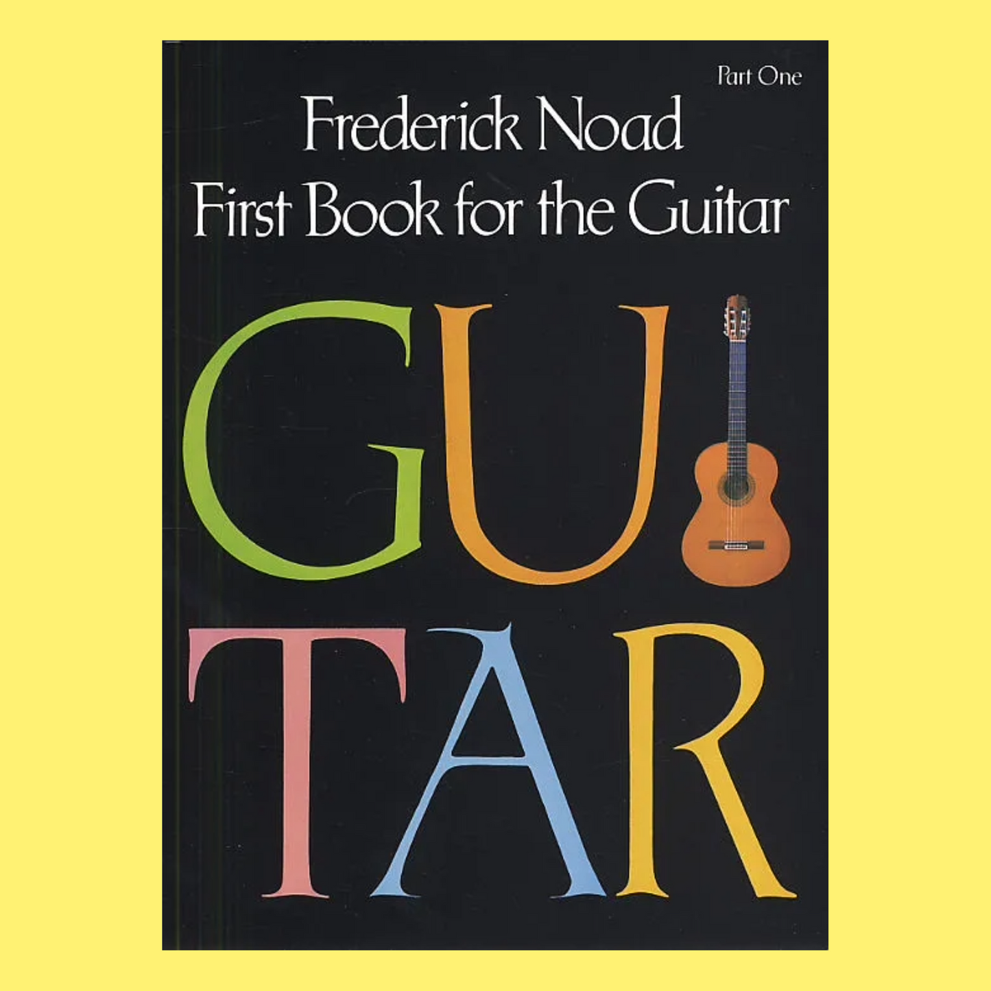 Frederick Noad - First Book For The Guitar Part 1