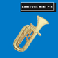 Baritone Mini Pin