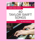 40 Taylor Swift Songs - Really Easy Piano Book