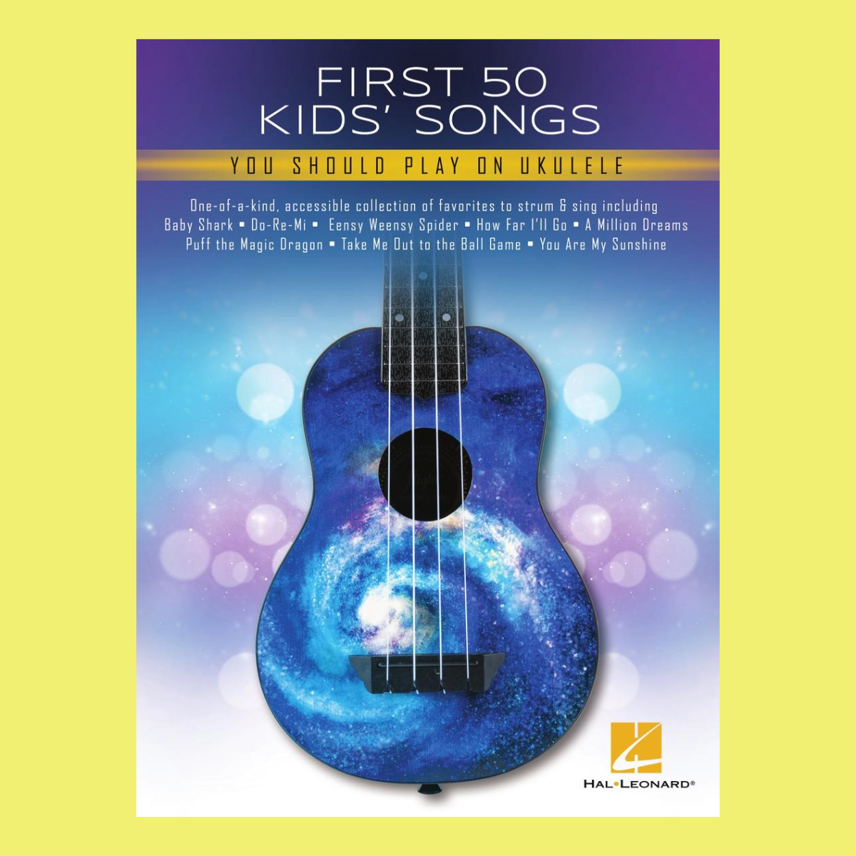 First 50 Kids Songs You Should Play On Ukulele Book