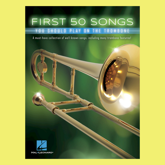 First 50 Songs You Should Play On The Trombone Book