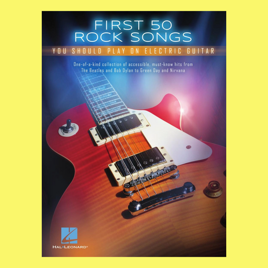 First 50 Rock Songs You Should Play On Electric Guitar Book