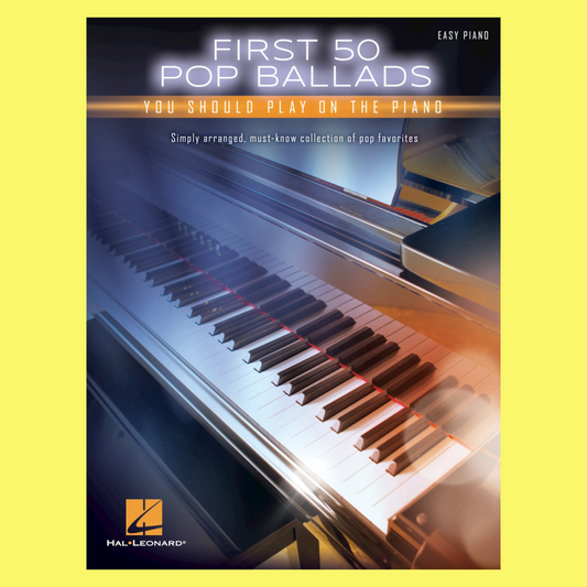 First 50 Pop Ballads You Should Play On The Piano Book