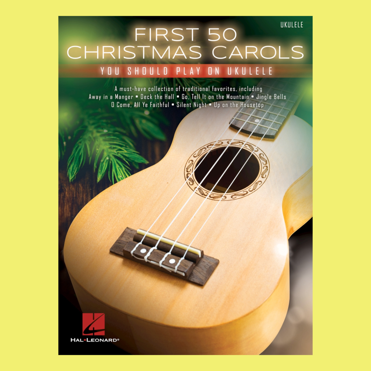 First 50 Christmas Carols You Should Play Ukulele Book